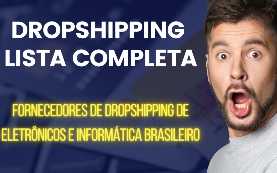 LISTA DE FORNECEDORES BRASILEIROS PARA DROPSHIPPING