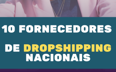 10 fornecedores de Dropshipping Nacionais