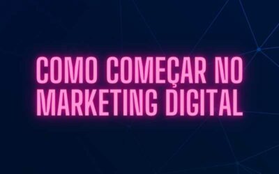 Como começar no Marketing Digital