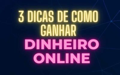 3 Formas de ganhar dinheiro na Internet